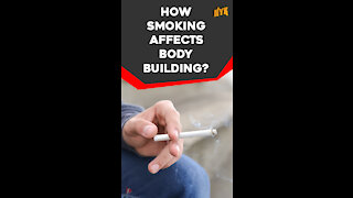 How Smoking Affects Body Building ? *