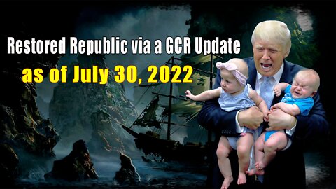 Restored Republic via a GCR Update as of July 30, 2022