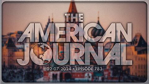 The American Journal - FULL SHOW - 02/07/2024