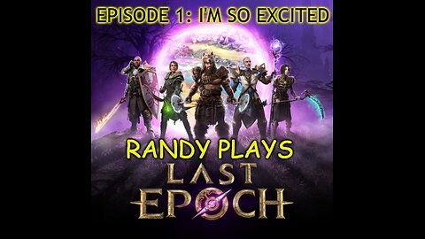 Randy Plays, Last Epoch