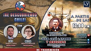 El Chileno del Mes - Juan José Latorre y Benavente - "Re Descubriendo Chile" Ep.33 (RE)