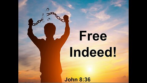Free Indeed!