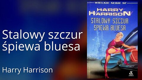 Stalowy Szczur śpiewa bluesa, Cykl: Stalowy szczur (tom 8) - Harry Harrison