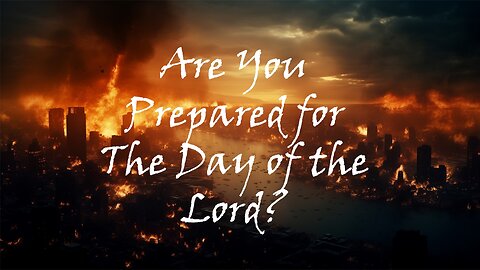 Let Us Pray - Are You Prepared for The Day of the Lord?