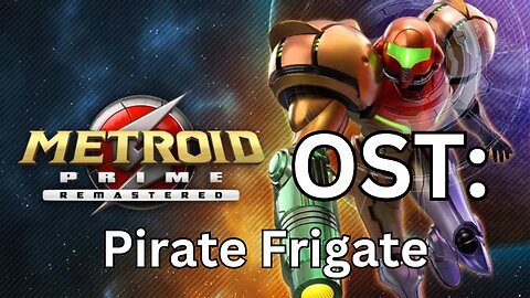 "Pirate Frigate" Metroid Prime (R) OST 06