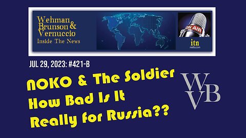 NOKO & The Soldier PLUS How bad is it really for RUSSIA?