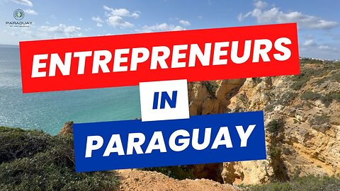 🇵🇾 WHO are the ENTREPRENEURS in PARAGUAY ?