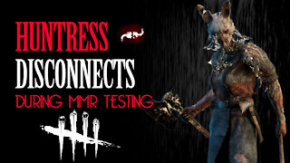 Dead By Daylight | Huntress Disconnects During SBMMR Testing | No Commentary