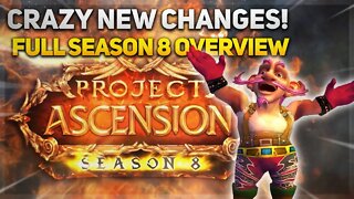 PROJECT ASCENSION SEASON 8 OVERVIEW!! HUGE UPDATE ANNOUNCEMENT!