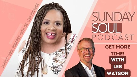 Sunday Soul Podcast feat. Les Watson | Get More Time | Time Management Skills