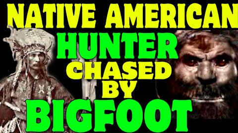 Bigfoot chases Native American hunter