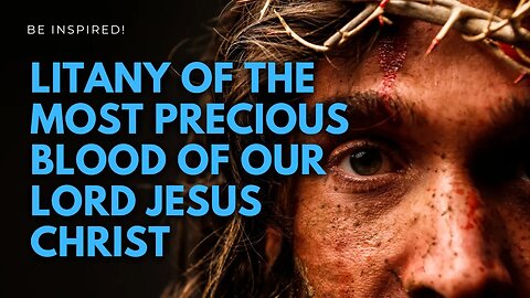 Most Precious Blood of Our Lord Jesus Christ | Litany