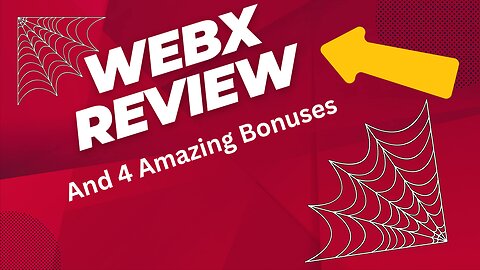 WEBX Review + 4 Bonuses To Make It Work FASTER!