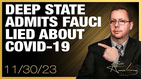 WOW! Deep State Admits Fauci Lied About Covid-19, But Why?