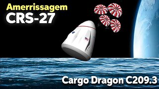 AMERRISSAGEM DA CARGO DRAGON C209.3 CRS27