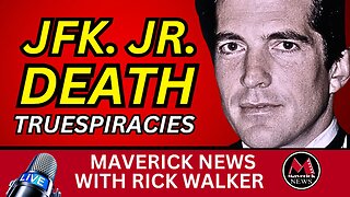 John F. Kennedy Jr. Death - TrueSpiracies | Maverick News with Rick Walker