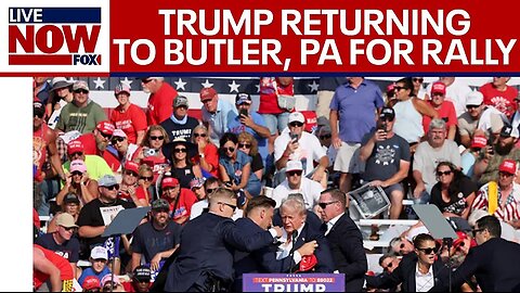 BREAKING: Donald Trump to return to Butler, Pennsylvania for rally after attempted assassination