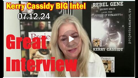 Kerry Cassidy BIG Intel July 11_Great interview With Kerry Cassidy & Gail