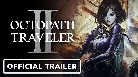 Octopath Traveler 2 - Official Throne and Temenos Character Trailer