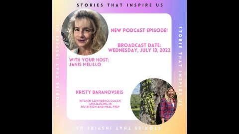 Stories That Inspire Us with Kristy Baranovskis - 07.13.22