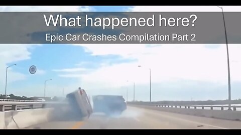 What happened here? Epic Car Crashes Compilation Part 2