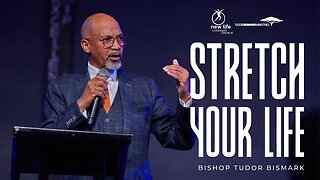 Bishop Tudor Bismark -- Stretch Your Life