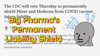 CDC to PERMANENTLY Shield Big Pharma from COVID Vaccine Injury Liability