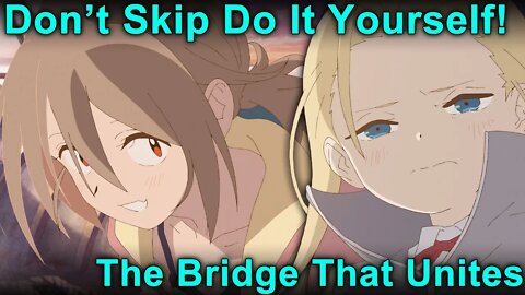 The Bridge That Unites Friends! More Than Cute Girls Doing Cute Things Anime! Watch Do It Yourself!