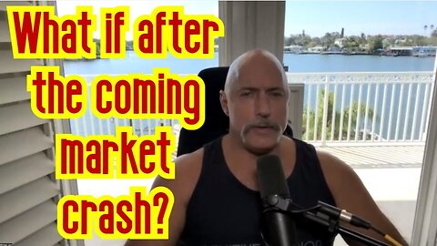Michael Jaco Bombshell: What if after the coming market crash?