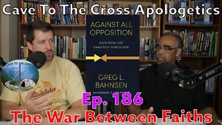 The War Between Faiths - Ep.186 - It's Impossible To Think Without Presuppositions - Part 2