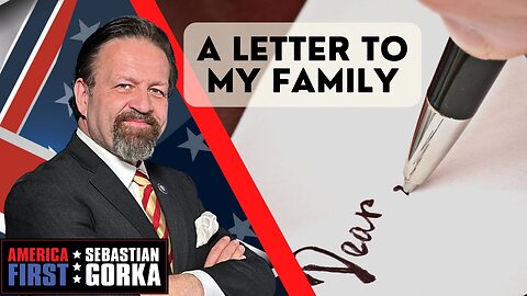 A letter to my family. Sebastian Gorka on AMERICA First