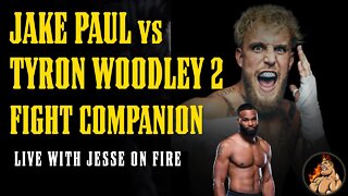 JAKE PAUL vs WOODLEY 2 FIGHT COMPANION w JESSE ON FIRE