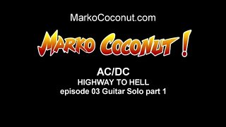 HIGHWAY TO HELL episode 3 SOLO part 1 how to play ACDC guitar lessons ACDC by Marko Coconut