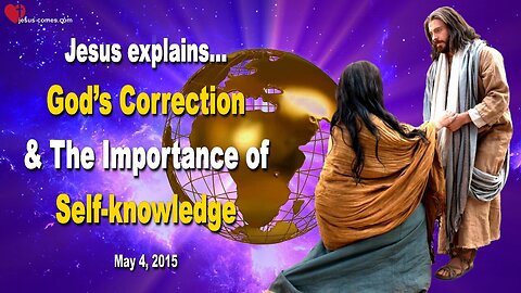 God’s Correction and the Importance of Self-knowledge ❤️ Love Letter from Jesus Christ