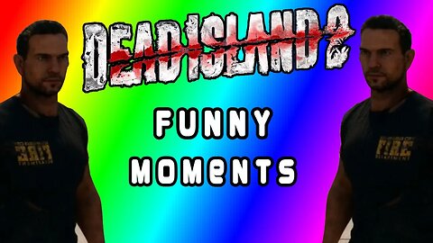 Dead Island 2 Funny Moments - Dialogue, Gage's Wallet, HEY, Cops, Corvette or 1999 Volvo?