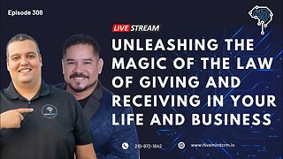 Ep 308: Unleashing the Magic of the Law of Giving and Receiving in Your Life and Business