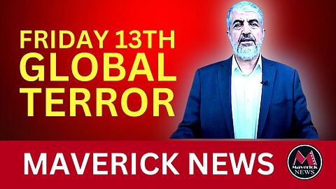 Maverick News Livestream Top Stories | Friday 13th Global Terror Alert