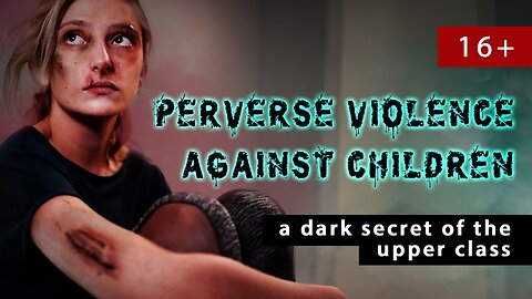 Perverse violence against children - a dark secret of the upper class| www.kla.tv/18399