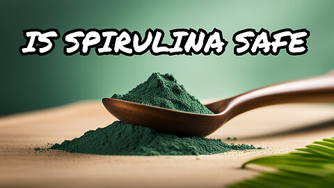 Is It Safe To Eat Spirulina Everyday