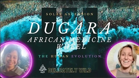 Delicately Wild Podcast - The Human Evolution. Dugara African Medicine Wheel. Episode #1.