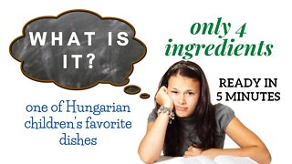 A HUNGARIAN IN HUNGARY - one of Hungarian children's favorite dishes, 4 ingredients, only 5 minutes