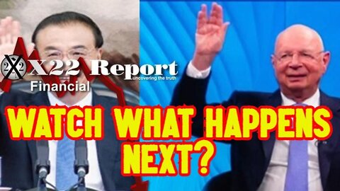 X22 REPORT SHOCKING: WATCH WHAT HAPPENS NEXT?