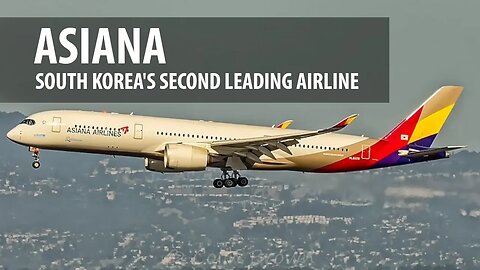 Asiana: South Korea's Second Leading Airline