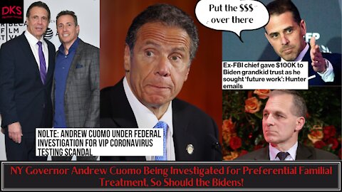 Governor Andrew Cuomo Being Investigated for Preferential Familial Treatment, Same With the Bidens!