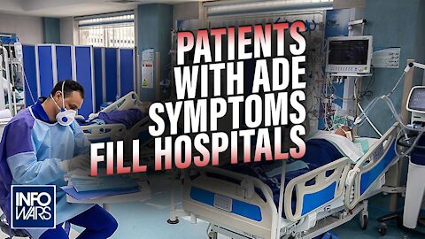 Top Scientists Warn Against COVID Jab as Patients with ADE Symptoms Fill Hospitals