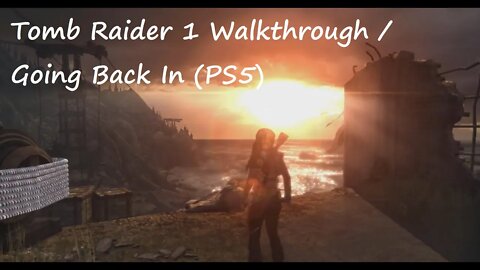 Tomb Raider 1 Walkthrough / Going Back In (PS5)