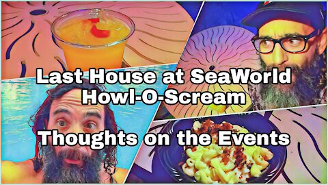 SeaWorld Hows-O-Scream Last House | Thoughts on the Events