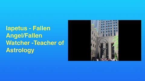 Iapetus - Fallen Angel/Fallen Watcher - Teacher of Astrology