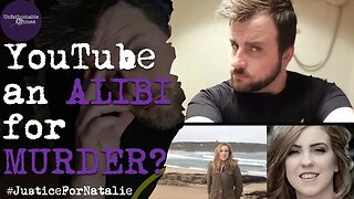 YouTube an Alibi for Murder?! | Murder of Natalie McNally | True Crime