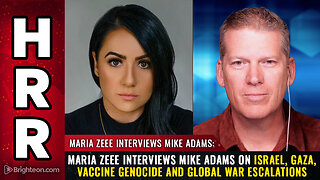 Maria Zeee interviews Mike Adams on Israel, Gaza, vaccine genocide...